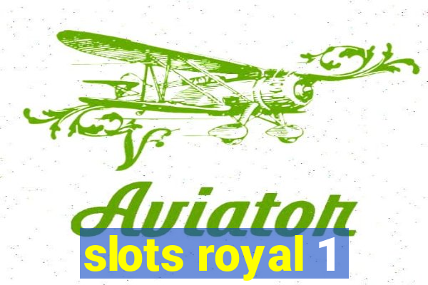 slots royal 1